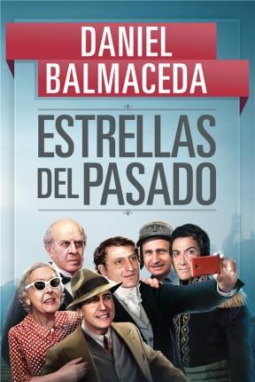 ESTRELLAS DEL PASADO – Daniel Balmaceda